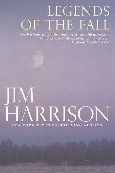 Legends of the fall - Jim Harrison - Books -  - 9780802126221 - July 26, 2016