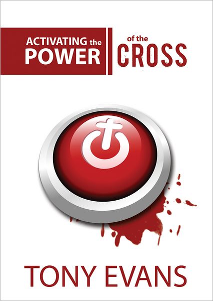 Cover for Tony Evans · Activating The Power Of The Cross (Paperback Book) (2013)