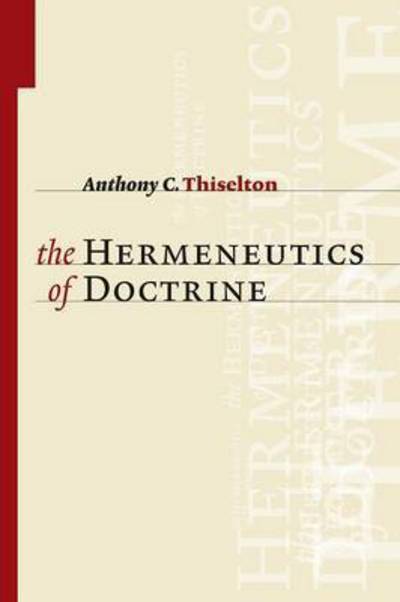 Cover for Anthony C. Thiselton · The Hermeneutics of Doctrine (Paperback Book) (2007)