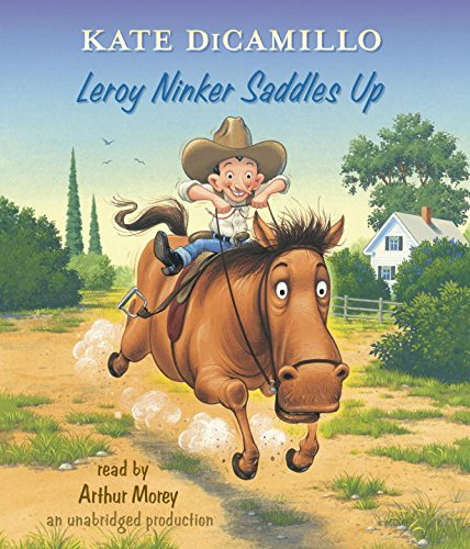 Cover for Kate Dicamillo · Leroy Ninker Saddles Up: Tales from Deckawoo Drive, Volume One (Lydbog (CD)) [Unabridged edition] (2014)