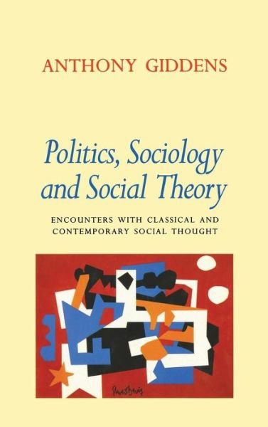 Cover for Anthony Giddens · Politics, sociology and social theory (Bog) (1995)