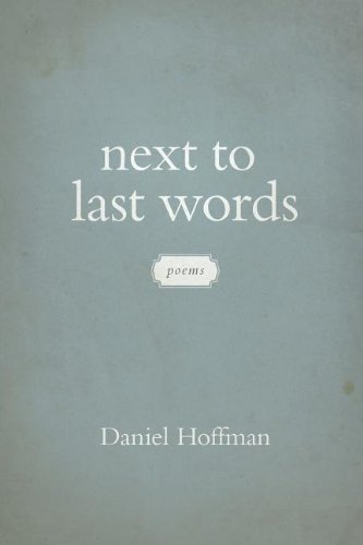 Cover for Daniel Hoffman · Next to Last Words: Poems (Pocketbok) (2013)