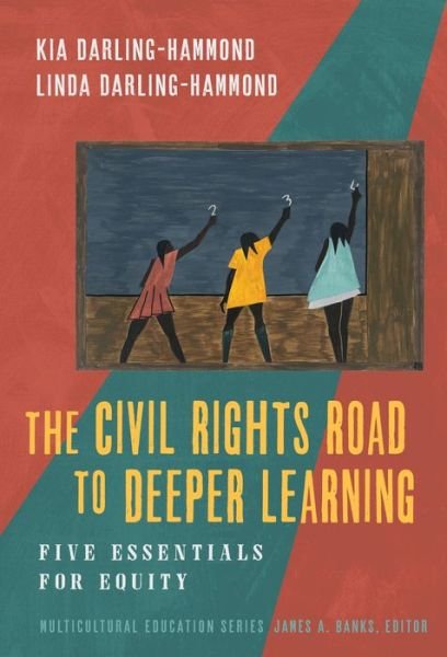 Cover for Kia J. Darling-Hammond · The Civil Rights Road to Deeper Learning: Five Essentials for Equity - Multicultural Education Series (Pocketbok) (2022)