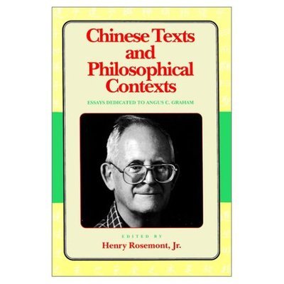Chinese Texts and Philosophical Contexts: Essays Dedicated to Angus C.Graham - Critics & their critics - Henry Rosemont - Książki - Open Court Publishing Co ,U.S. - 9780812691221 - 15 lutego 2000