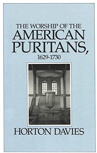 Cover for Horton Davies · The Worship of the American Puritans, 1629-1730 (Hardcover Book) (1991)