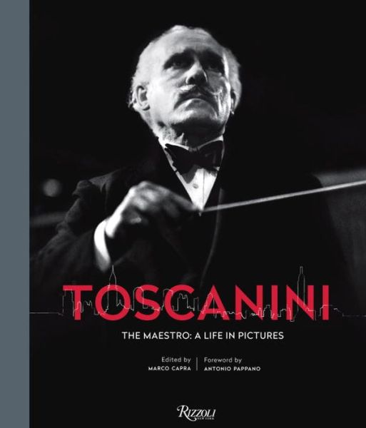 Cover for Marco Capra · Toscanini: The Maestro: A Life in Pictures (Hardcover Book) (2017)