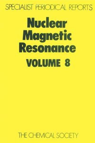 Nuclear Magnetic Resonance: Volume 8 - Specialist Periodical Reports - Royal Society of Chemistry - Libros - Royal Society of Chemistry - 9780851863221 - 1 de diciembre de 1979
