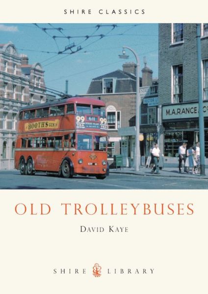 Cover for David Kaye · Old Trolleybuses - Shire Library (Paperback Book) (2011)