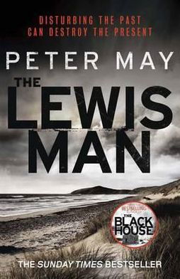 The Lewis Man: The much-anticipated sequel to the bestselling hit (The Lewis Trilogy Book 2) - The Lewis Trilogy - Peter May - Livros - Quercus Publishing - 9780857382221 - 2 de junho de 2015