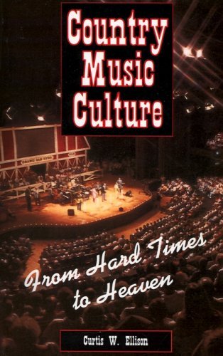 Cover for Curtis W. Ellison · Country Music Culture: From Hard Times to Heaven (Paperback Book) [Revised edition] (1995)