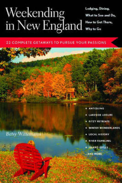 Cover for Betsy Wittemann · Weekending in New England: 22 Complete Getaways to Pursue Your Passions (Paperback Book) (2003)