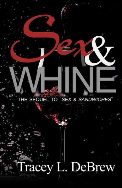 Tracey Debrew · Sex & Whine (Paperback Book) (2014)