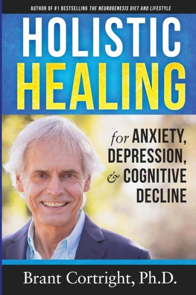 Cover for Brant Cortright · Holistic Healing for Anxiety, Depression, and Cognitive Decline (Paperback Book) (2021)