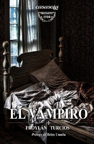 El Vampiro - Froylan Turcios - Kirjat - casasola editores - 9780988781221 - perjantai 1. marraskuuta 2013