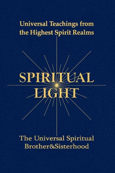 Spiritual Light: Universal Teachings from the Highest Spirit Realms - Michael Flagg - Books - USB Vision Press - 9780991242221 - October 20, 2014