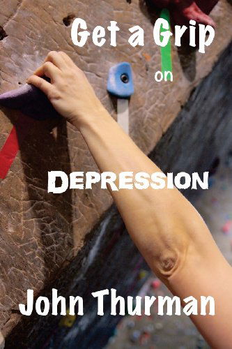 Cover for John Thurman · Get a Grip on Depression (Taschenbuch) (2014)