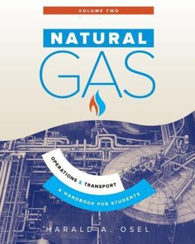 Cover for Harald Osel · Natural Gas: Operations and Transport: A Handbook for Students of the Natural Gas Industry - Natural Gas (Paperback Book) (2016)