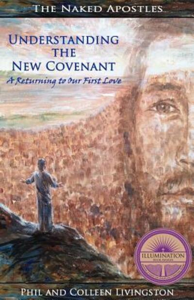 Understanding the New Covenant - Colleen Livingston - Kirjat - Naked Apostles - 9780996010221 - keskiviikko 13. heinäkuuta 2016