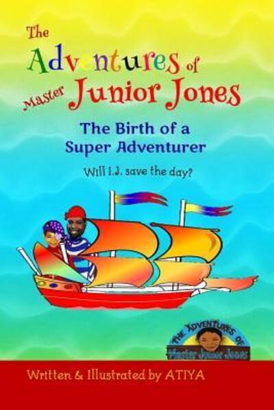 Cover for Atiya · The Adventures of Master Junior Jones (Paperback Book) (2017)