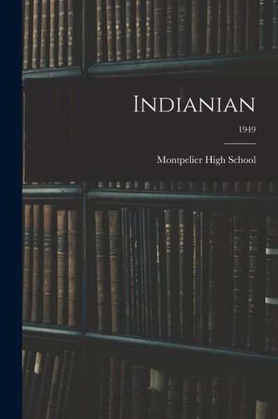 Cover for I Montpelier High School (Montpelier · Indianian; 1949 (Paperback Bog) (2021)