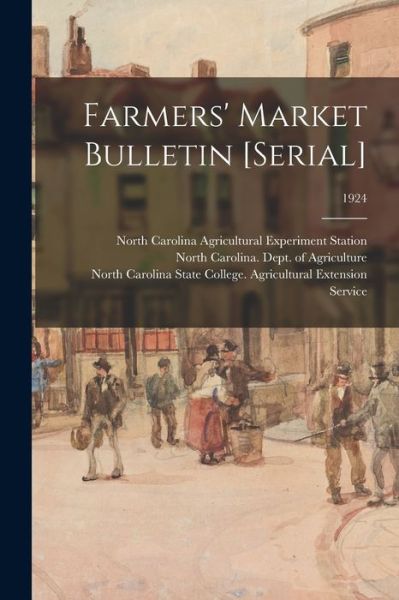 Cover for North Carolina Agricultural Experimen · Farmers' Market Bulletin [serial]; 1924 (Paperback Book) (2021)