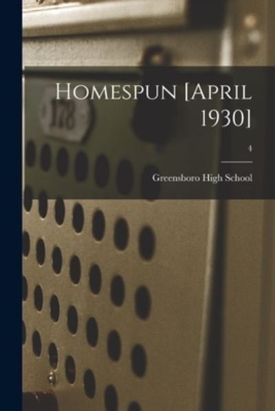 Cover for N Greensboro High School (Greensboro · Homespun [April 1930]; 4 (Paperback Bog) (2021)