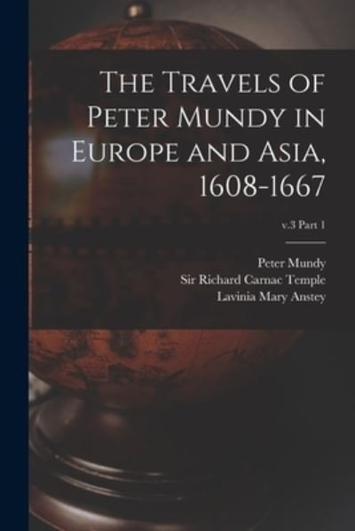 Cover for Lavinia Mary Anstey · The Travels of Peter Mundy in Europe and Asia, 1608-1667; v.3 part 1 (Paperback Book) (2021)