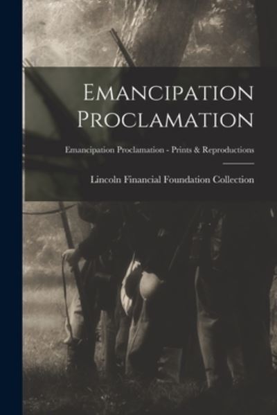 Cover for Lincoln Financial Foundation Collection · Emancipation Proclamation; Emancipation Proclamation - Prints &amp; Reproductions (Paperback Book) (2021)