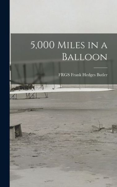 Cover for Frgs Frank Hedges Butler · 5,000 Miles in a Balloon (Bog) (2022)