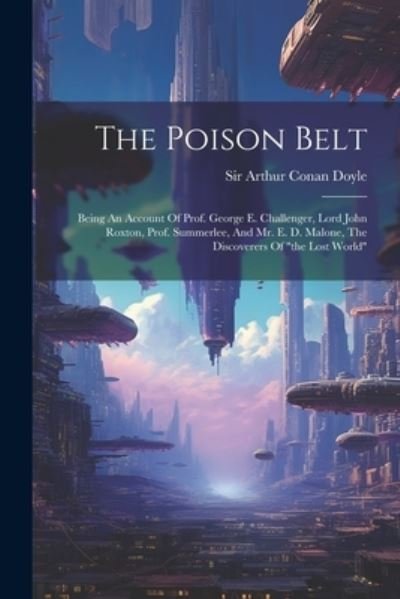 Poison Belt - Arthur Conan Doyle - Böcker - Creative Media Partners, LLC - 9781022260221 - 18 juli 2023