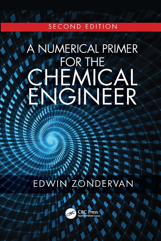 Cover for Zondervan, Edwin (Laboratory of Process Systems Engineering, Institute for Environmental Science &amp; Technology (UFT), Bremen University, Germany) · A Numerical Primer for the Chemical Engineer, Second Edition (Taschenbuch) (2021)