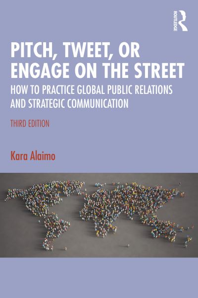 Cover for Kara Alaimo · Pitch, Tweet, or Engage on the Street: How to Practice Global Public Relations and Strategic Communication (Paperback Book) (2025)