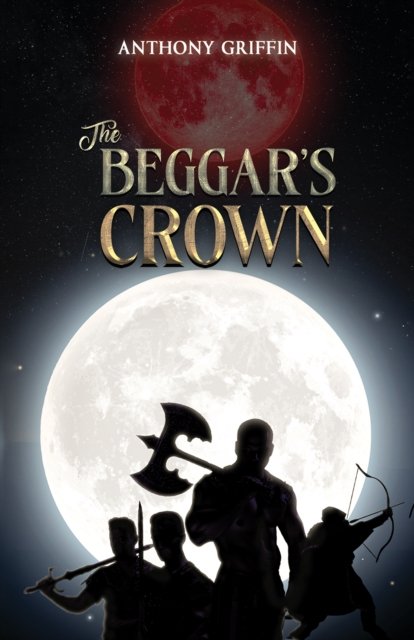 Anthony Griffin · The Beggar’s Crown (Pocketbok) (2024)