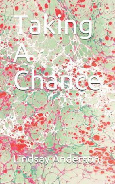 Taking A Chance - Lindsay Anderson - Książki - Independently published - 9781070409221 - 26 maja 2019