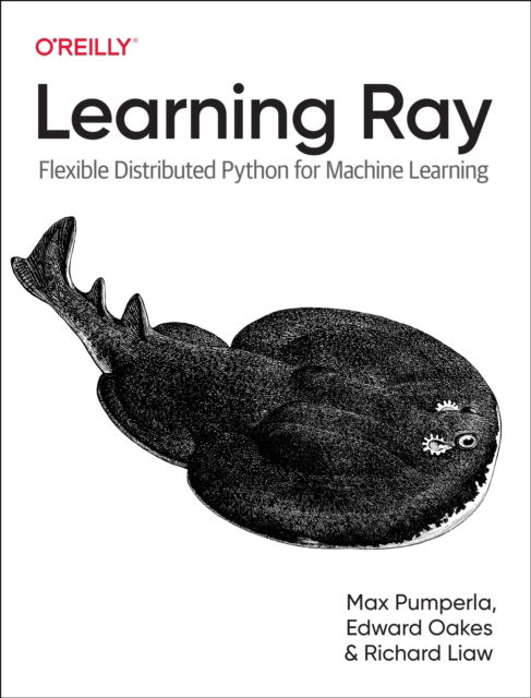 Cover for Max Pumperla · Learning Ray: Flexible Distributed Python for Machine Learning (Paperback Book) (2023)