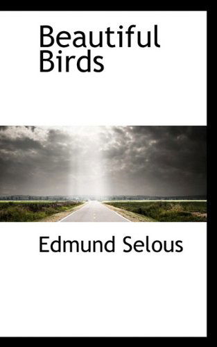 Cover for Edmund Selous · Beautiful Birds (Paperback Book) (2009)