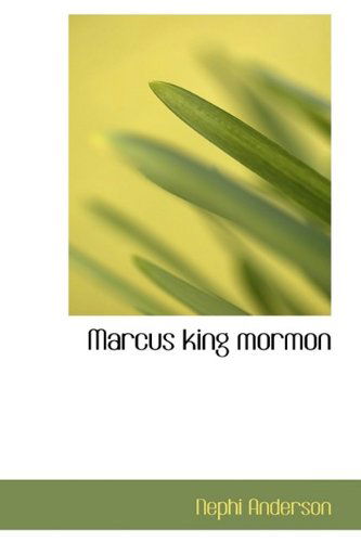 Cover for Nephi Anderson · Marcus King Mormon (Paperback Book) (2009)