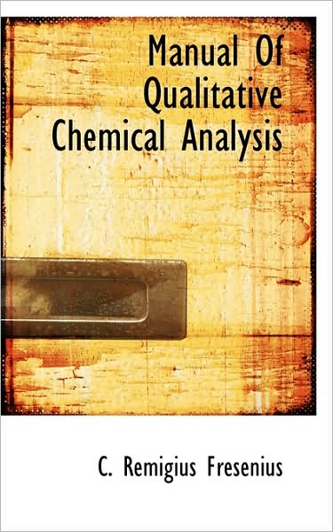 Cover for C Remigius Fresenius · Manual of Qualitative Chemical Analysis (Paperback Book) (2009)