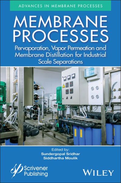 Cover for S Sridhar · Membrane Processes: Pervaporation, Vapor Permeation and Membrane Distillation for Industrial Scale Separations (Hardcover Book) (2019)