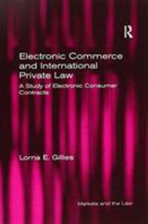 Cover for Lorna E. Gillies · Electronic Commerce and International Private Law: A Study of Electronic Consumer Contracts (Paperback Book) (2016)