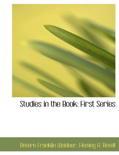 Cover for Revere Franklin Weidner · Studies in the Book: First Series (Hardcover Book) (2010)