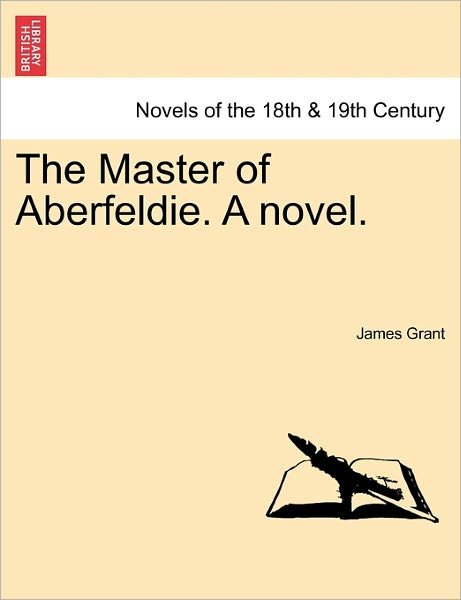 Cover for James Grant · The Master of Aberfeldie. a Novel. (Taschenbuch) (2011)