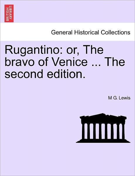 Cover for M G Lewis · Rugantino: Or, the Bravo of Venice ... the Second Edition. (Paperback Book) (2011)