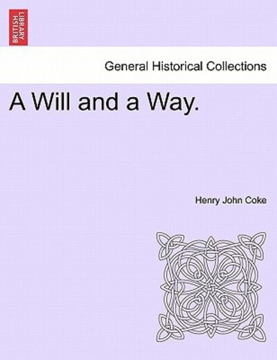 Cover for Henry John Coke · A Will and a Way. (Paperback Book) (2011)