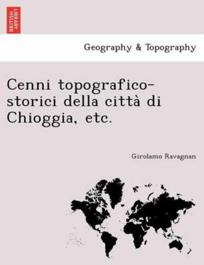 Cover for Girolamo Ravagnan · Cenni Topografico-storici Della Citta Di Chioggia, Etc. (Taschenbuch) (2011)