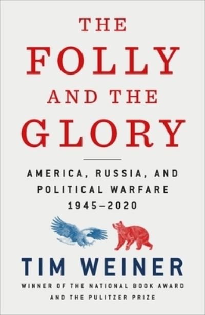 Cover for Tim Weiner · The Folly and the Glory: America, Russia, and Political Warfare 1945-2020 (Paperback Bog) (2022)