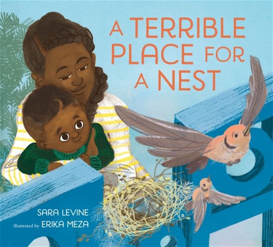 Cover for Sara Levine · A Terrible Place for a Nest (Hardcover Book) (2024)