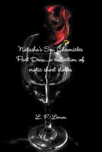 Cover for L F Lemon · Natasha's Sex Chronicles Part Deux...a Collection of Erotic Short Stories (Paperback Bog) (2015)