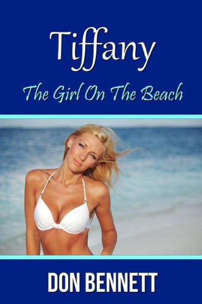 Cover for Don Bennett · Tiffany: the Girl on the Beach (Pocketbok) (2016)