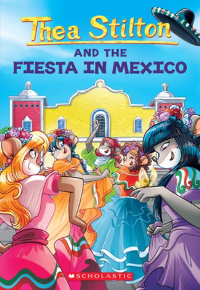 Cover for Thea Stilton · Fiesta in Mexico (Thea Stilton #35) (Paperback Book) (2022)